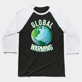 global warming climate change Baseball T-Shirt